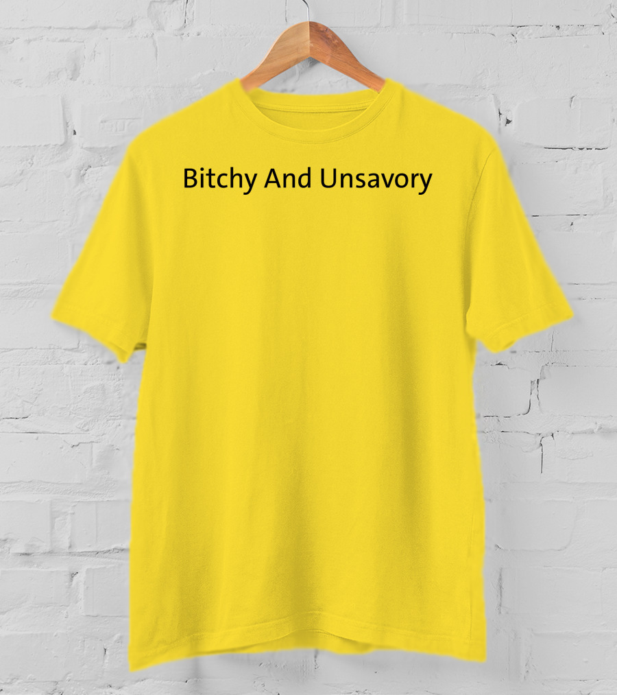 Bitchy And Unsavory Bold Yellow T-Shirt
