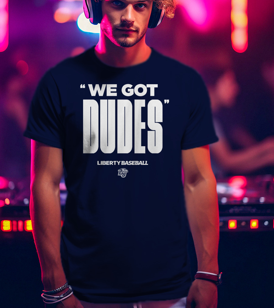 We Got Dudes Liberty Baseball LU T-Shirt