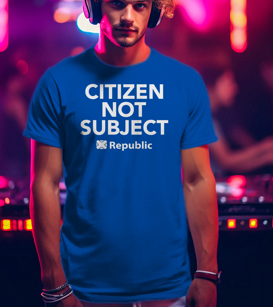 Citizen Not Subject Republic Campaign Movement T-Shirt