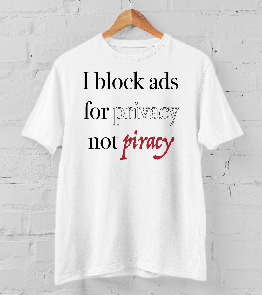 Jeff Geerling I Block Ads For Privacy Not Piracy Advocate T-Shirt
