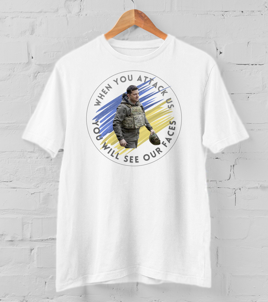 When You Attack Us You Will See Our Faces Military Figure With Blue And Yellow Background T-Shirt