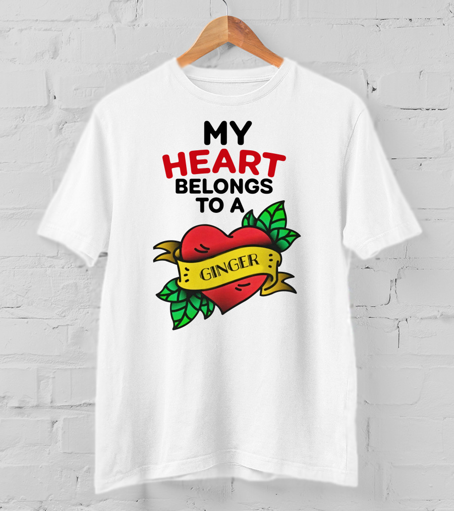 My Heart Belongs To A Ginger Heart Tattoo T-Shirt