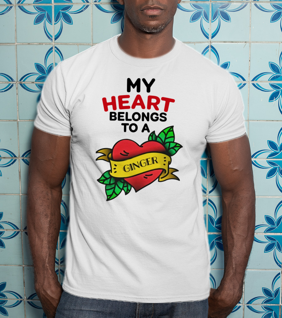 My Heart Belongs To A Ginger Heart Tattoo T-Shirt