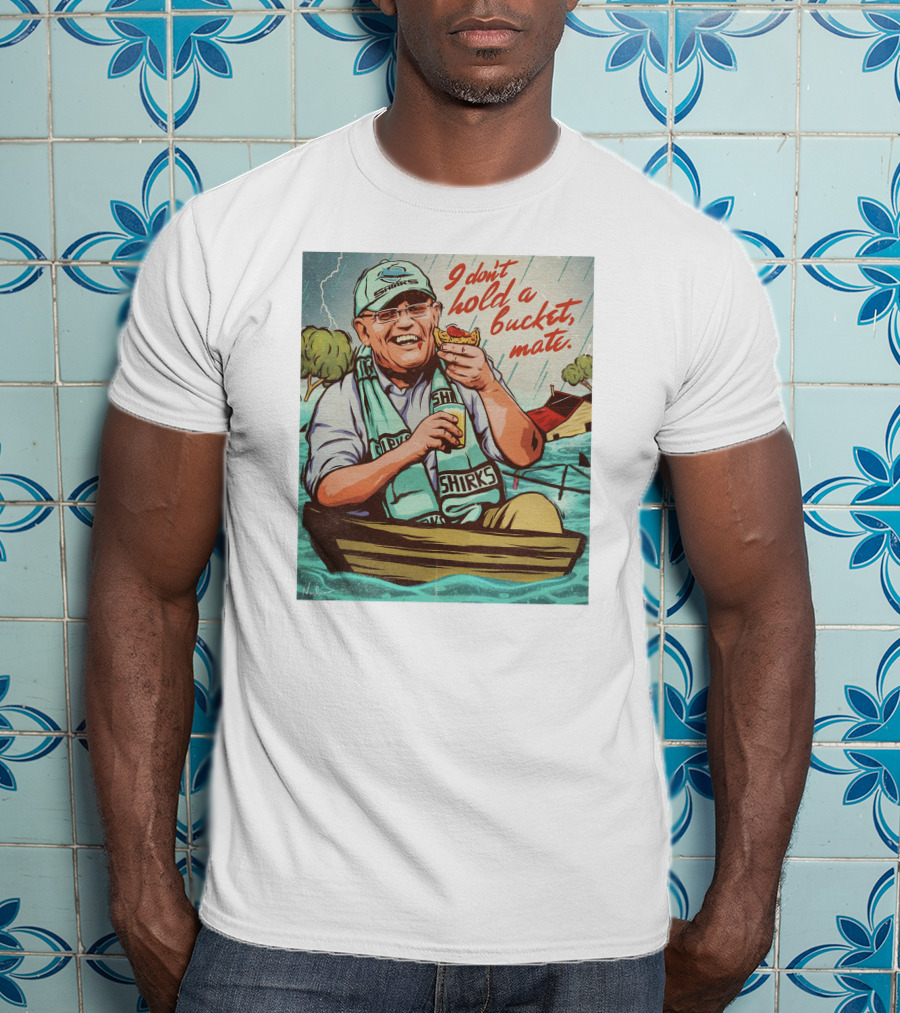 I Don't Hold A Bucket Mate SHIRKS Boat Flooding Scene T-Shirt