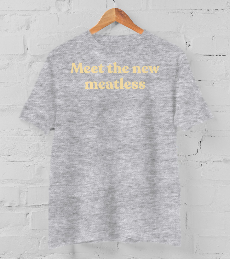 Coeurlclaw Meet The New Meatless Meet The New Meatless T-Shirt