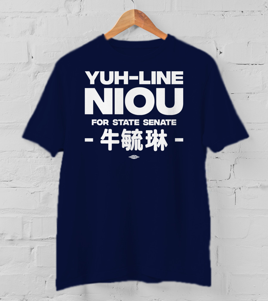 Yuh-Line Niou For State Senate T-Shirt