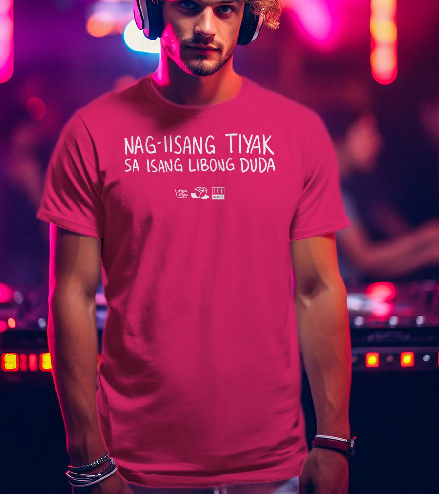 Linya Linya Merch Nag-Iisang Tiyak Sa Isang Libong Duda Ebe Dancel T-Shirt