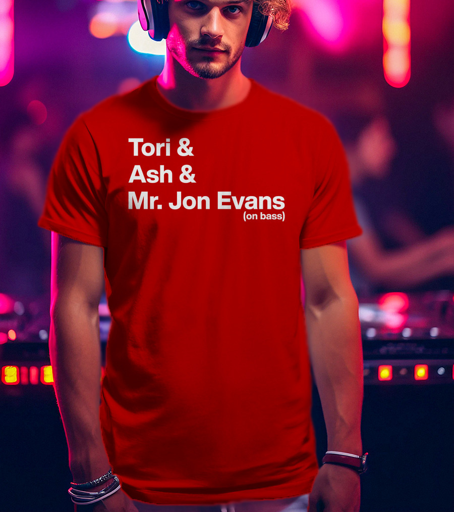 Tori And Ash And Mr. Jon Evans (On Bass) T-Shirt