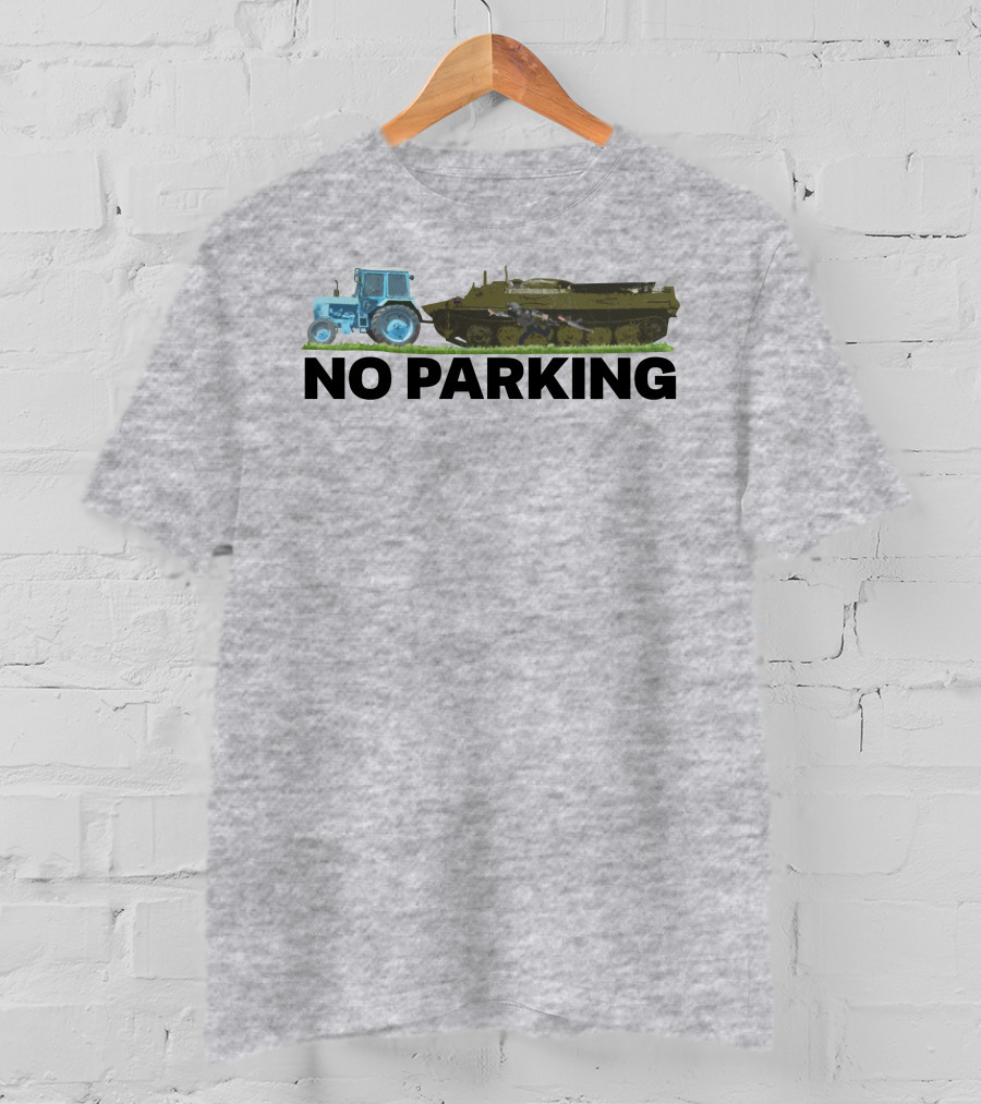 No Parking Blue Tractor Towing Russian Tank T-Shirt