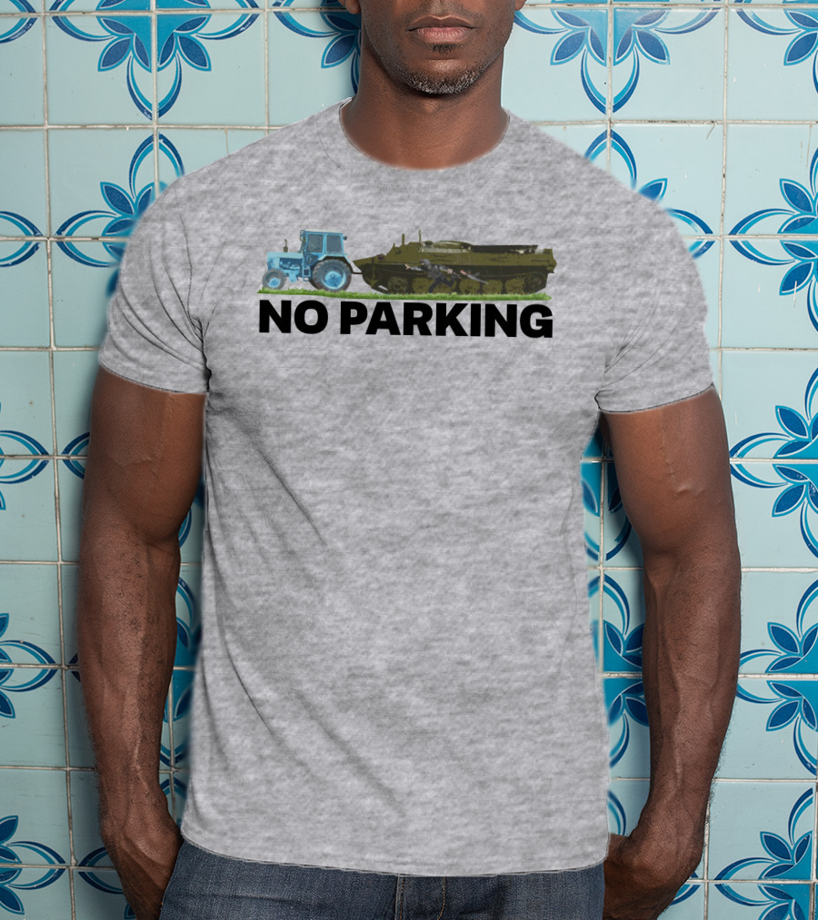 No Parking Blue Tractor Towing Russian Tank T-Shirt