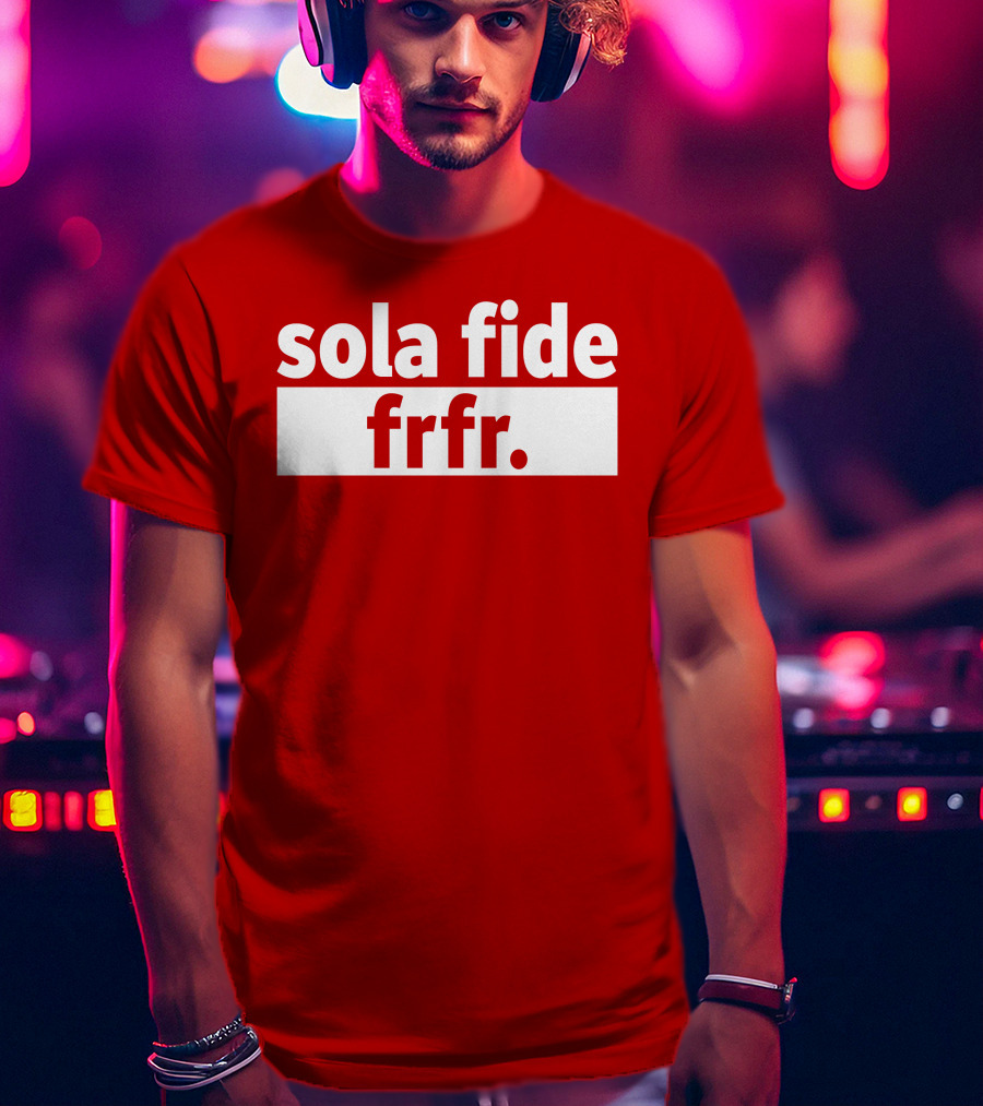 Sola Fide Frfr Bold Minimalist T-Shirt