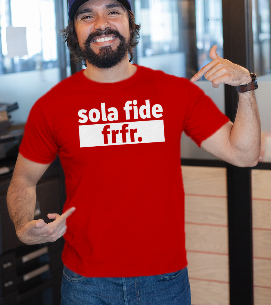 Sola Fide Frfr Bold Minimalist T-Shirt