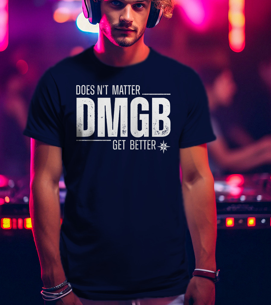 Julio Rodríguez DMGB Doesn't Matter Get Better Mariners Star T-Shirt