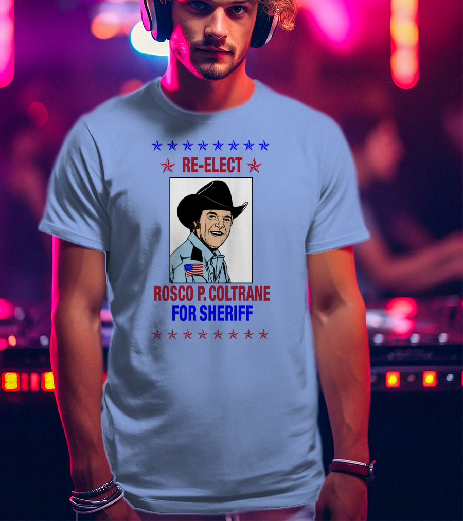 Re-Elect Rosco P. Coltrane For Sheriff Star-Spangled Campaign T-Shirt