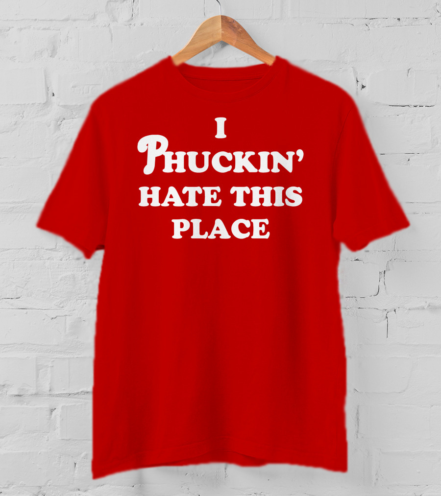Pinkbikeralph Merch I Phuckin' Hate This Place White Text On Red T-Shirt