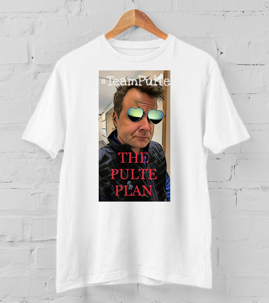 TeamPulte The Pulte Plan T-Shirt