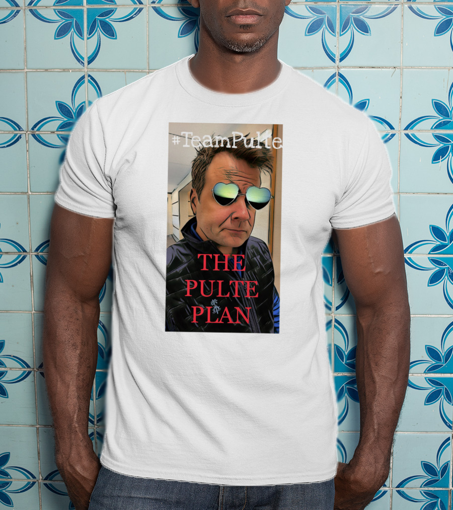 TeamPulte The Pulte Plan T-Shirt