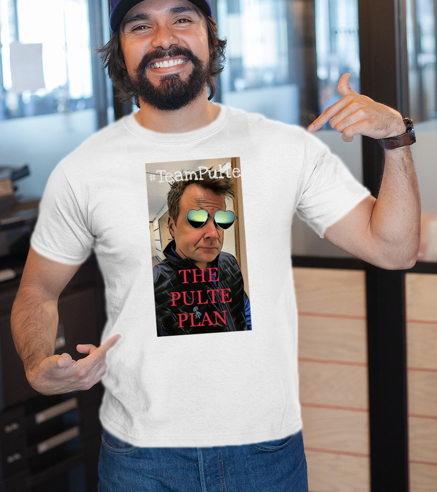 TeamPulte The Pulte Plan T-Shirt