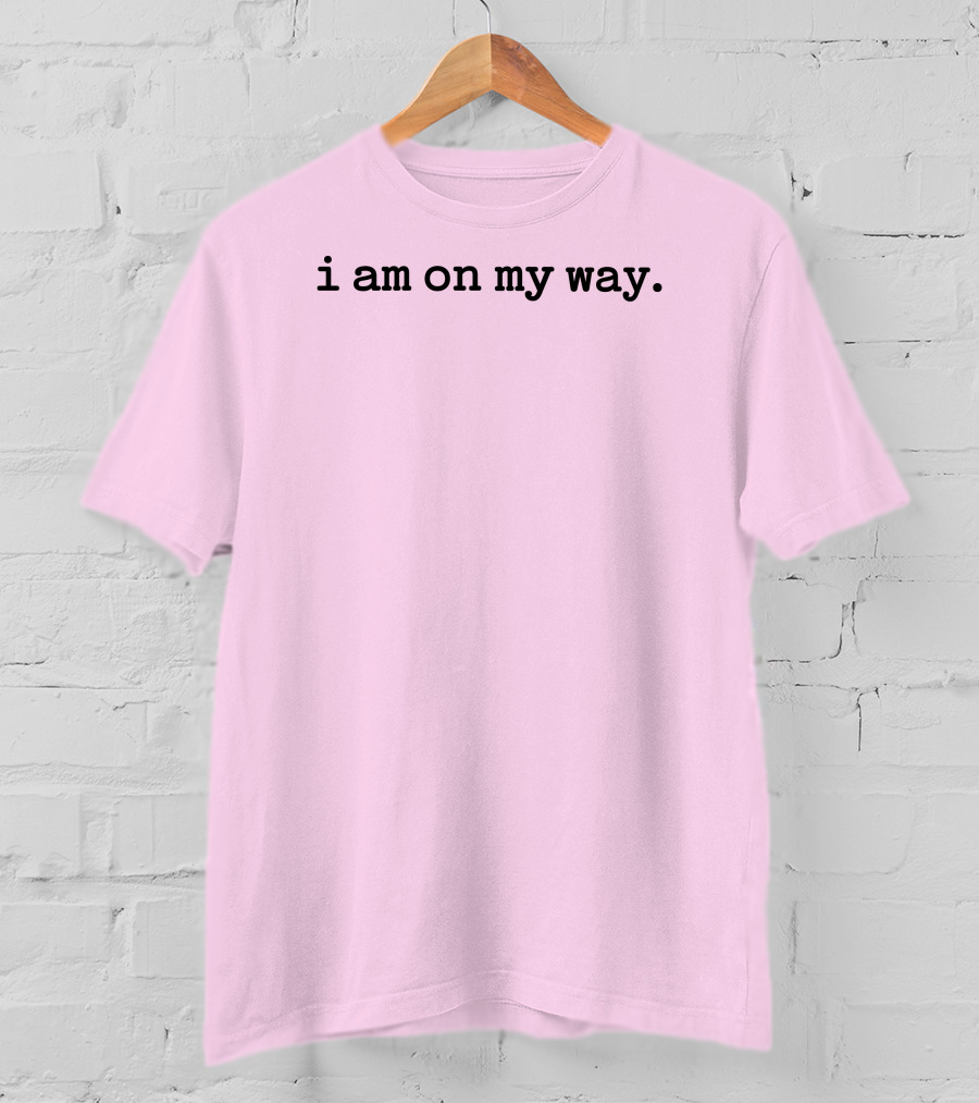 I Am On My Way Minimalist Pink Background T-Shirt