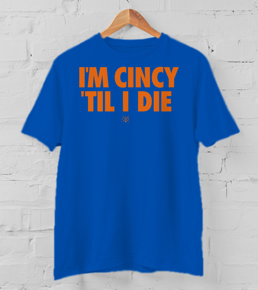I'm Cincy 'Til I Die Orange Text Blue Background T-Shirt