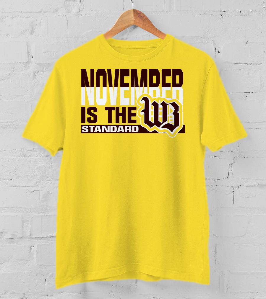 November Is The Standard WB T-Shirt