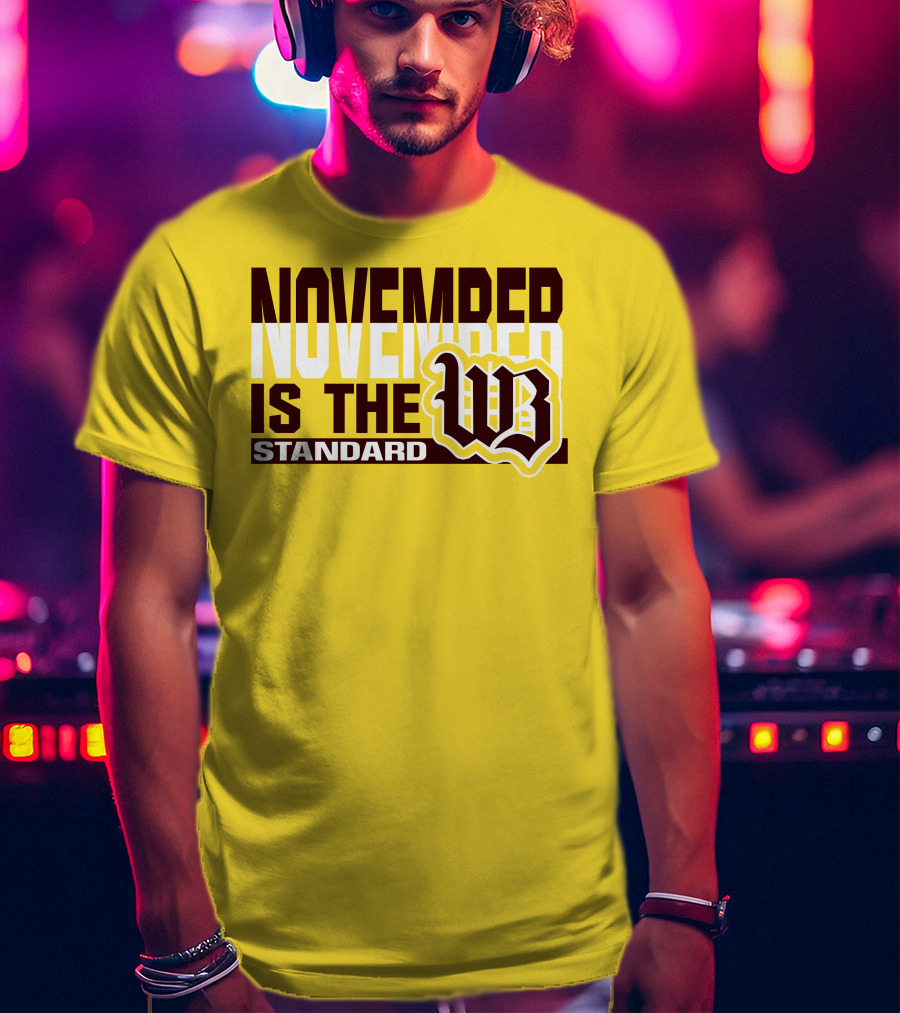 November Is The Standard WB T-Shirt