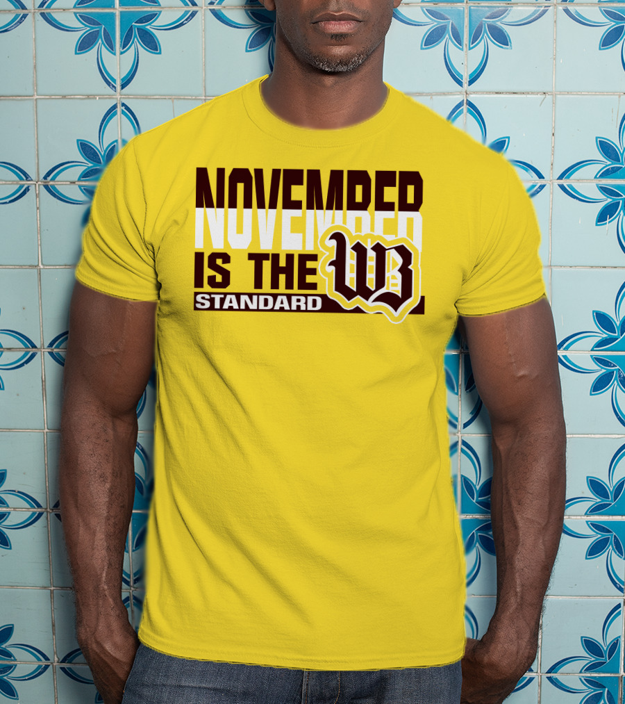 November Is The Standard WB T-Shirt