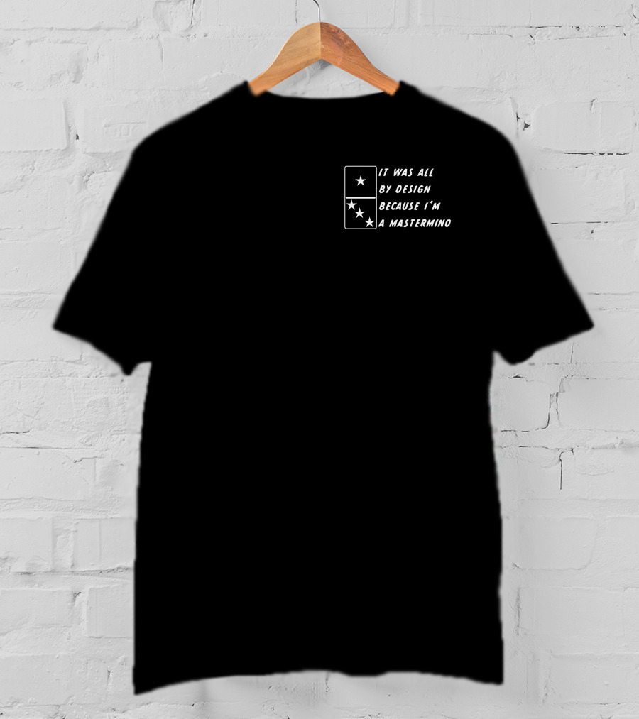 It Was All By Design Because I'm A Mastermino Three-Star Rectangle T-Shirt