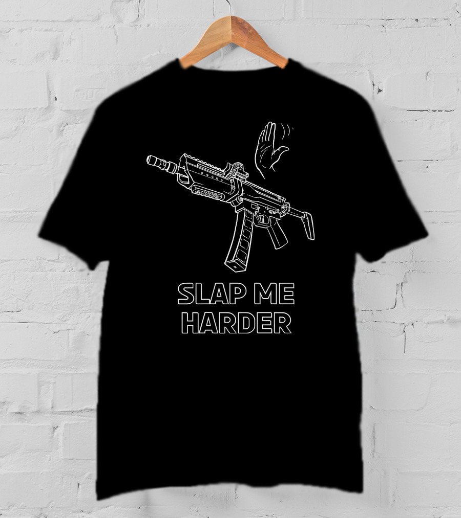 Slap Me Harder Gun With Hand Gesture T-Shirt