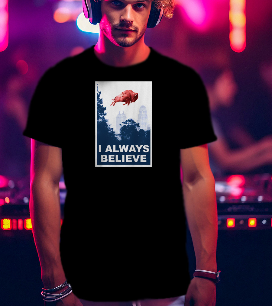 I Always Believe Flying Pig City Skyline T-Shirt