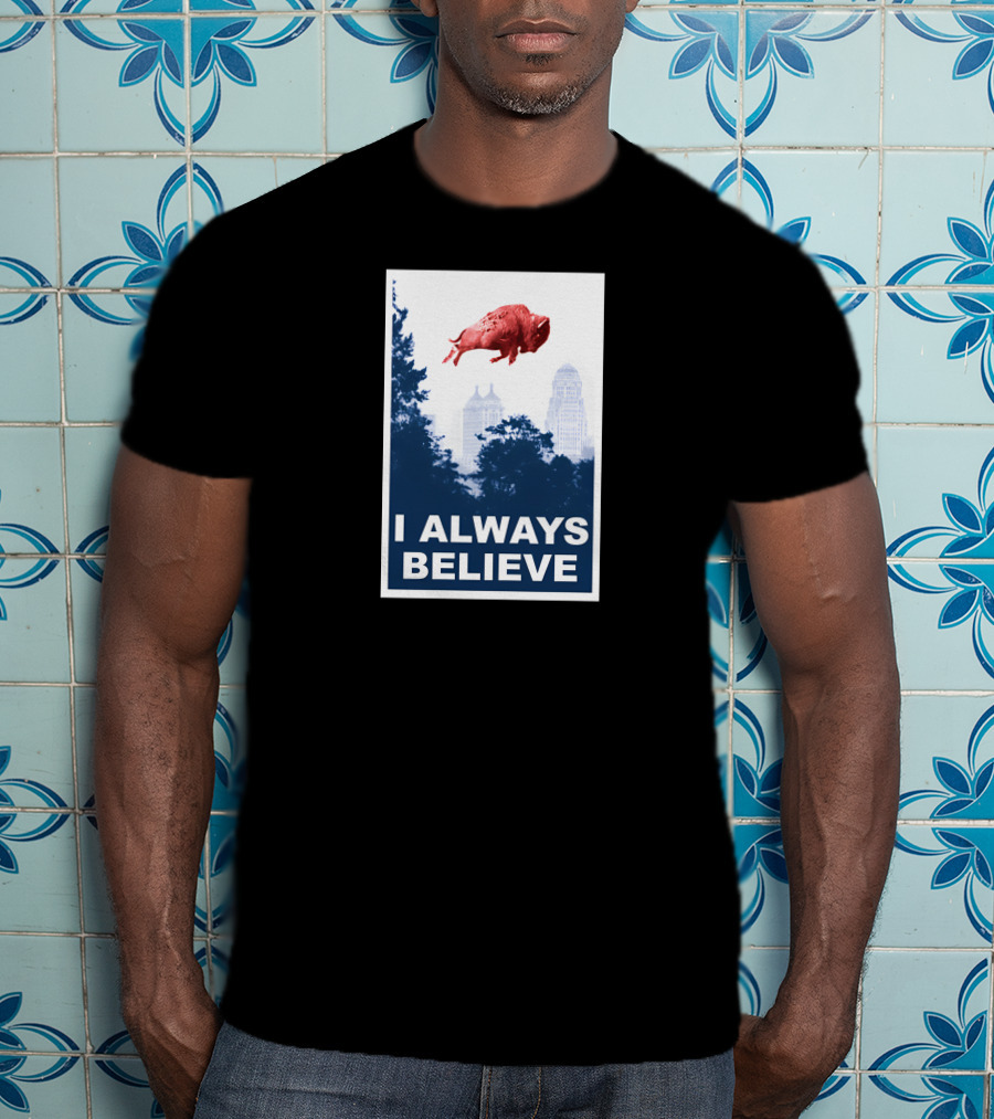 I Always Believe Flying Pig City Skyline T-Shirt