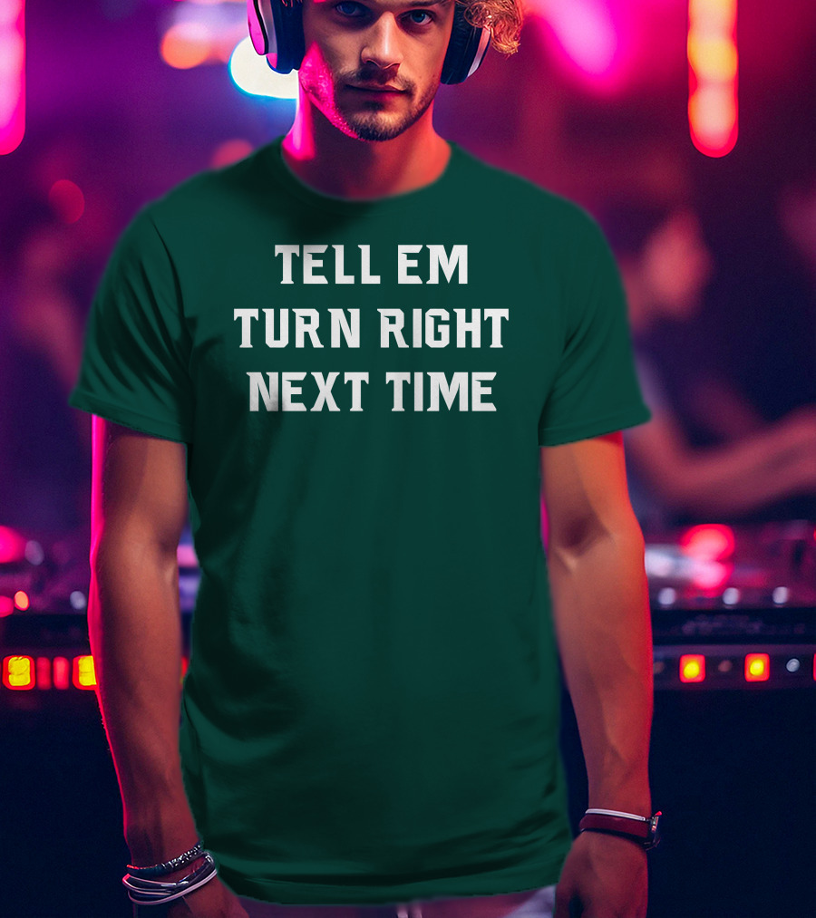 Michigan State Spartans Baseball Tell Em Turn Right Next Time T-Shirt