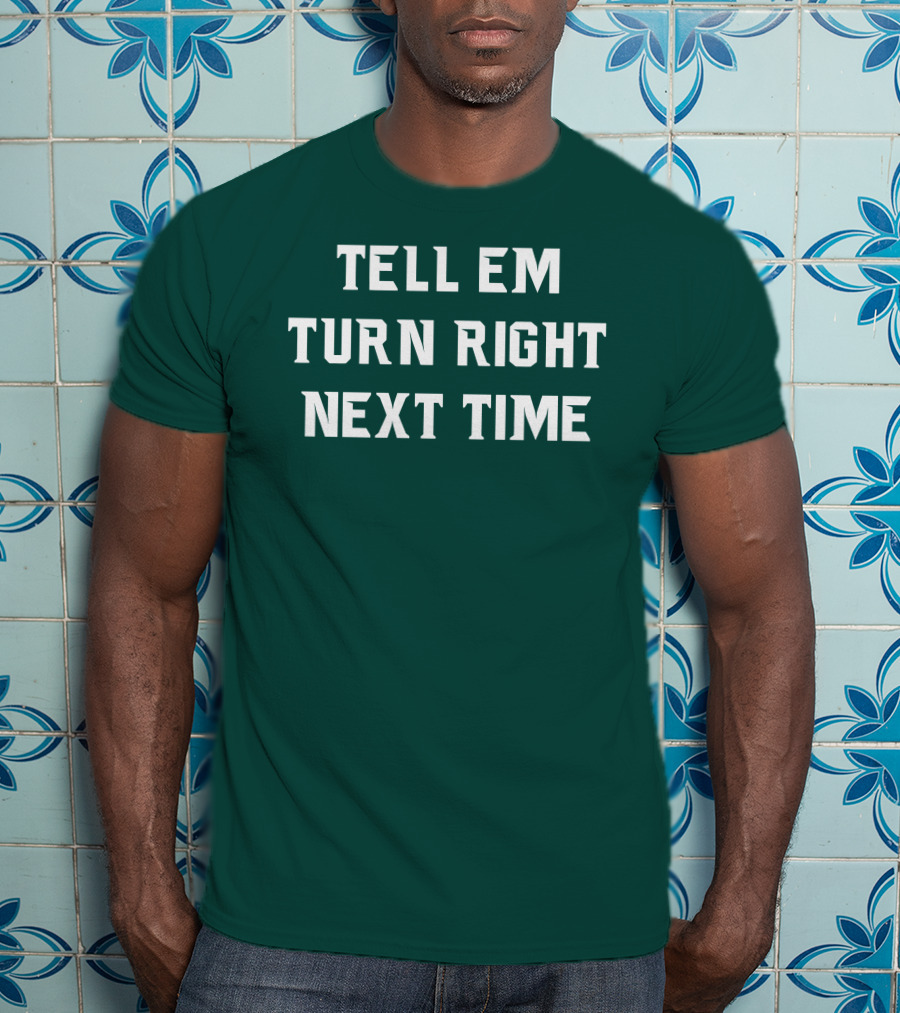 Michigan State Spartans Baseball Tell Em Turn Right Next Time T-Shirt