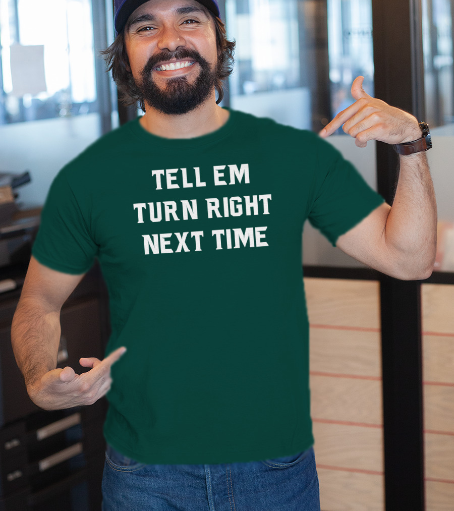 Michigan State Spartans Baseball Tell Em Turn Right Next Time T-Shirt