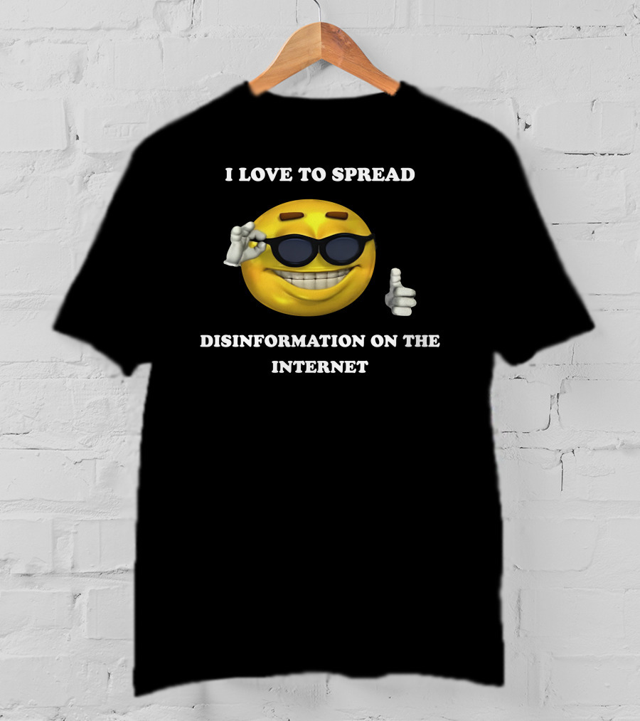 I Love To Spread Disinformation On The Internet Smiling Emoji With Sunglasses Thumbs Up T-Shirt