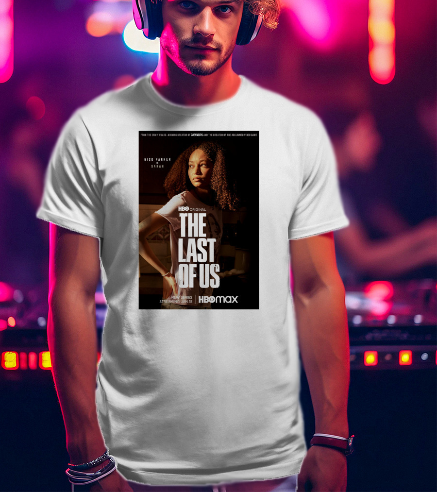 HBO Original The Last Of Us Nico Parker Sarah New Series Streaming Jan 15 HBO Max T-Shirt