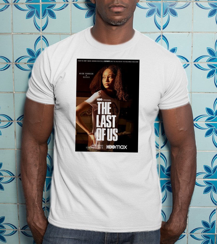 HBO Original The Last Of Us Nico Parker Sarah New Series Streaming Jan 15 HBO Max T-Shirt
