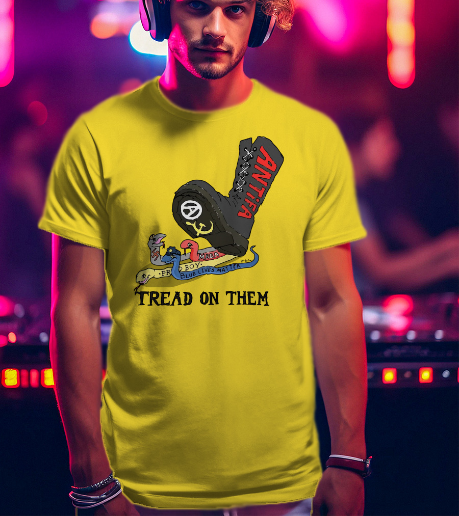 No Gods No Masters Antifa Boot Stomping Tread On Them MAGA Blue Lives Matter Proud Boy T-Shirt