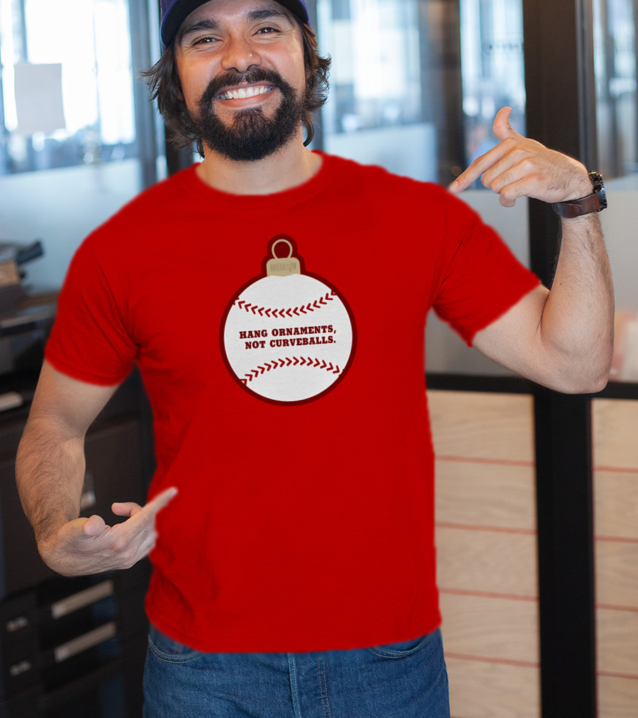 Hang Ornaments Not Curveballs Baseballism Baseball T-Shirt
