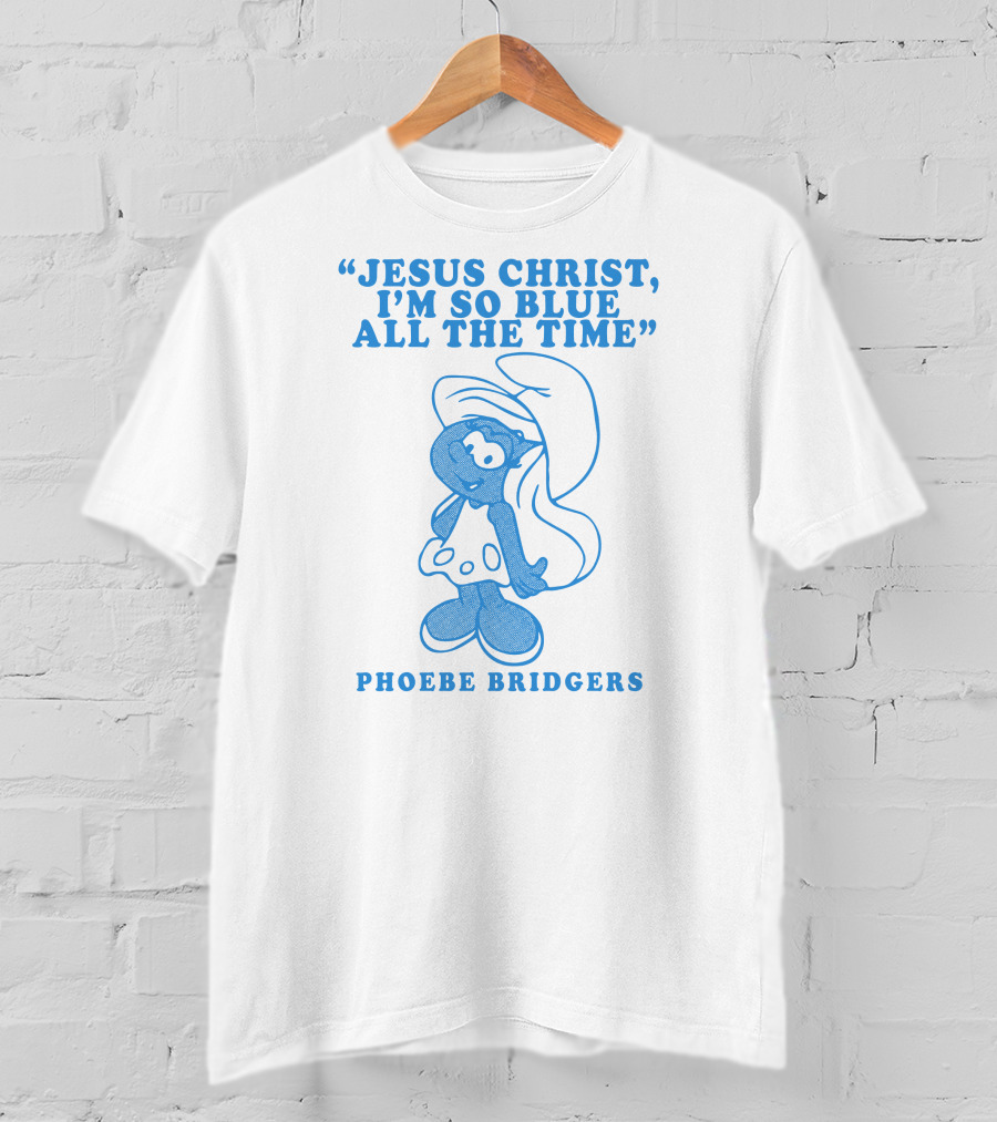 Jesus Christ I’m So Blue All The Time Phoebe Bridgers Smurfette T-Shirt