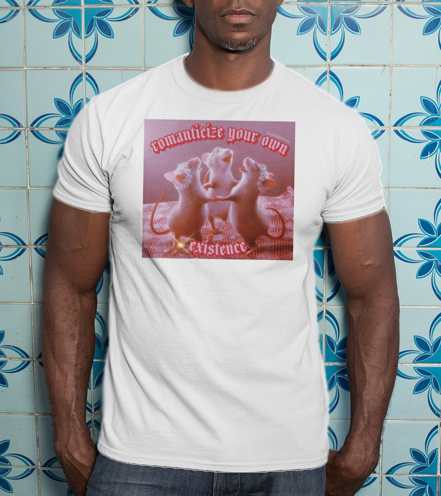Romanticize Your Own Existence Rats T-Shirt
