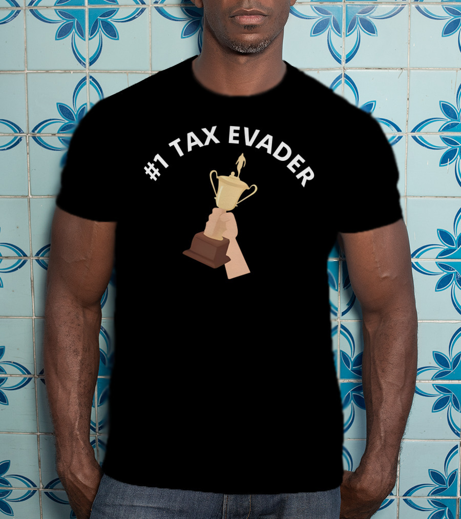 1 Tax Evader Trophy Hand T-Shirt