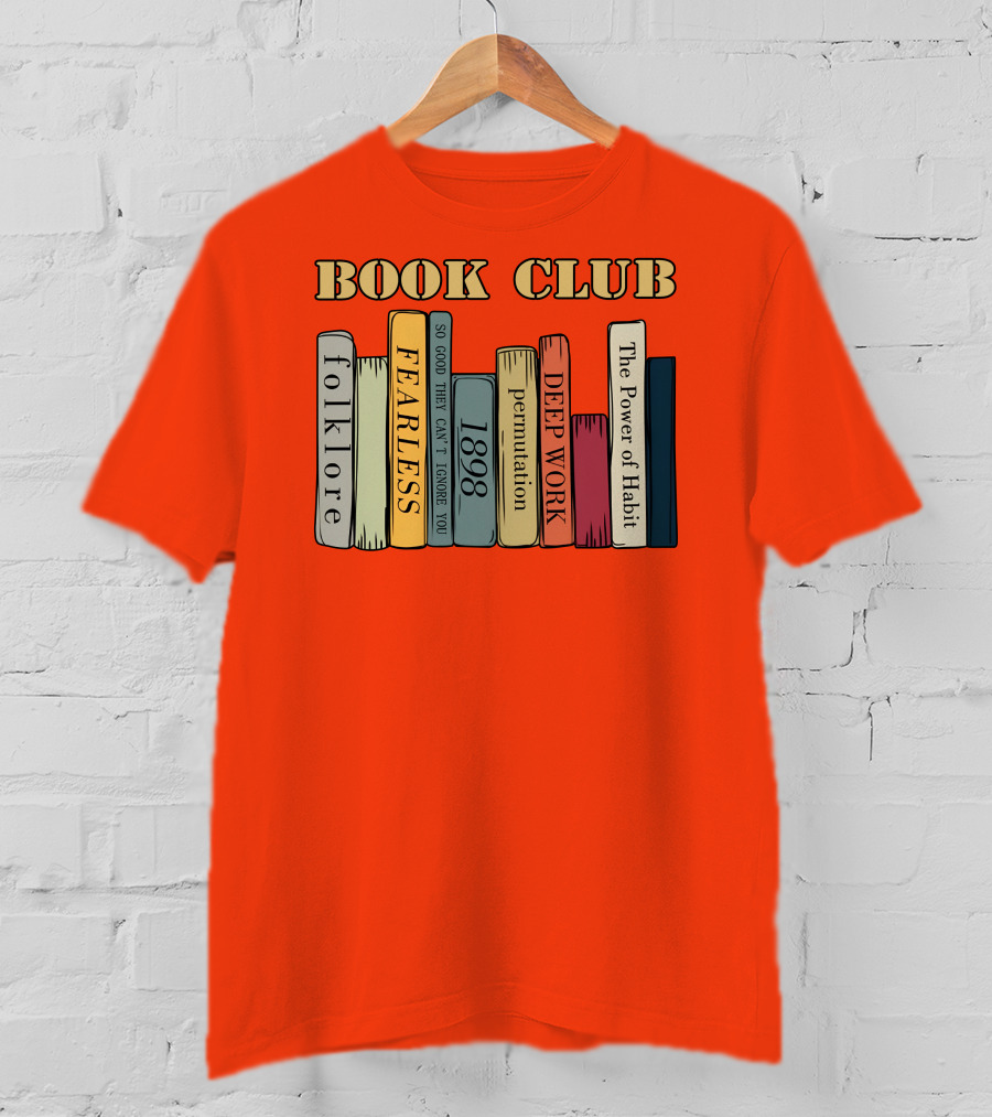 Book Club Folklore Fearless So Good They Can't Ignore You 1898 Deep Work The Power Of Habit T-Shirt