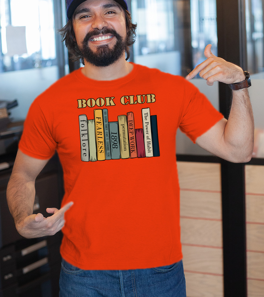 Book Club Folklore Fearless So Good They Can't Ignore You 1898 Deep Work The Power Of Habit T-Shirt