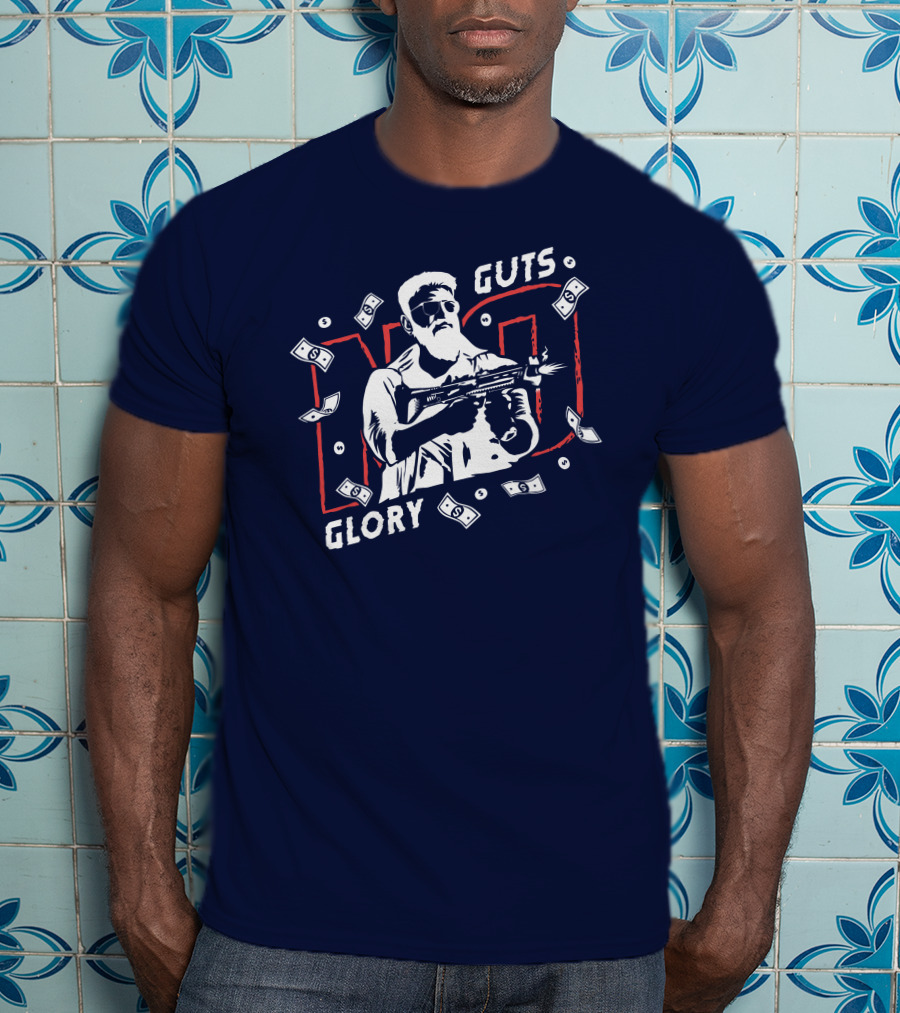 No Guts No Glory Macho Gunman Money Firing Weapon T-Shirt