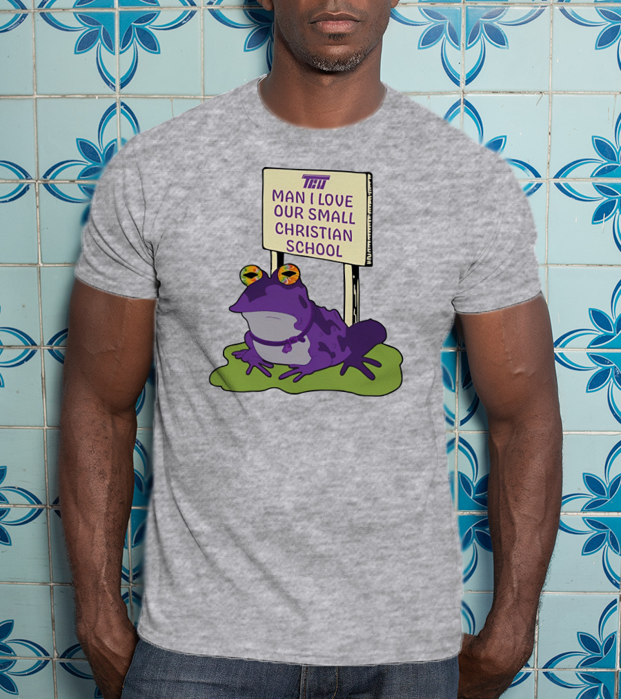 TCU Hypnotoad Man I Love Our Small Christian School Frog T-Shirt