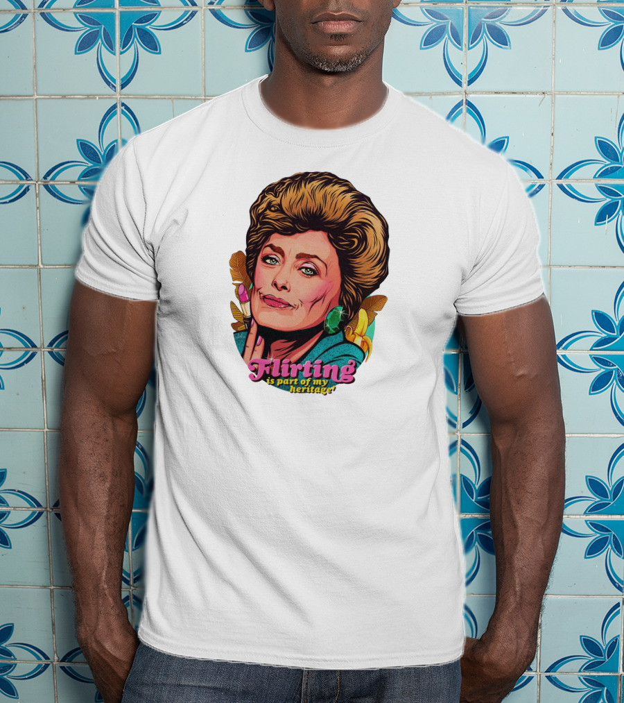 Flirting Is Part Of My Heritage T-Shirt