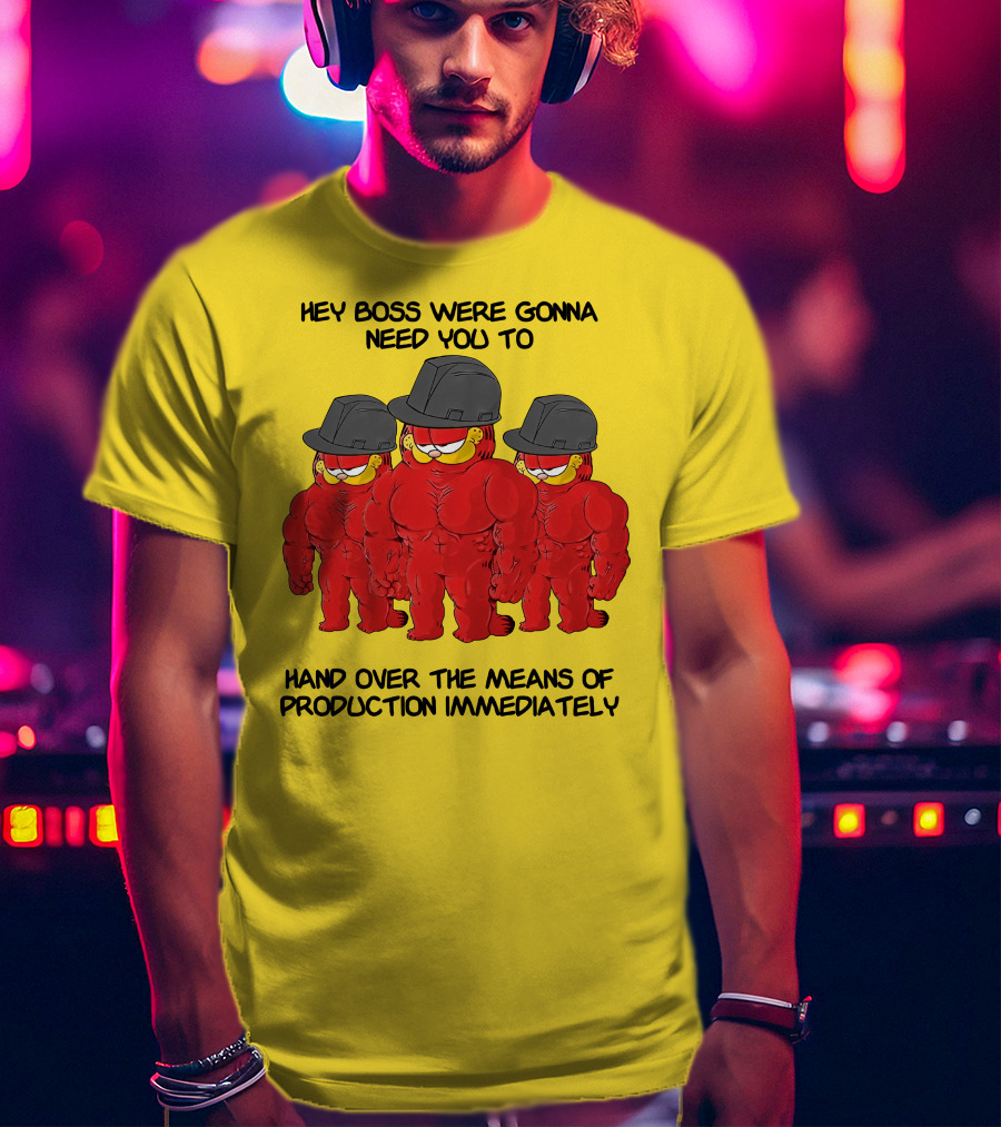 Hey Boss Were Gonna Need You To Hand Over The Means Of Production Immediately Buff Cartoon Character Trio Initiative T-Shirt