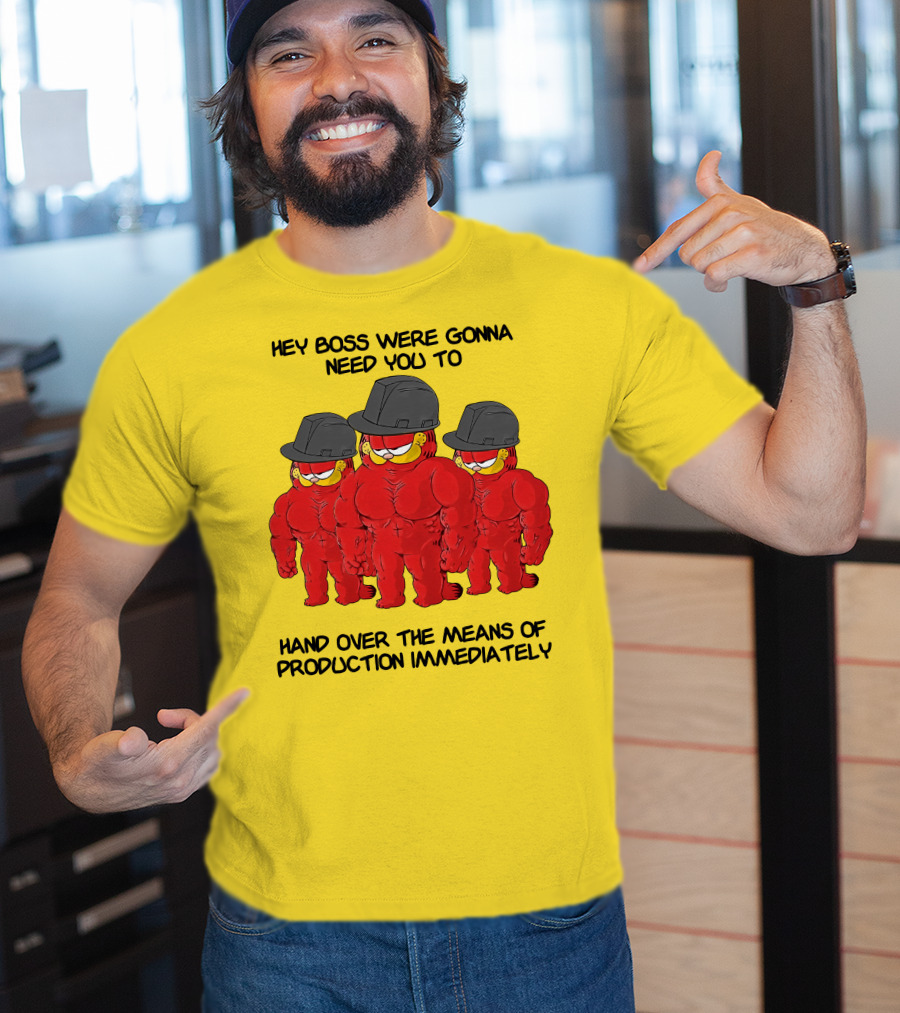 Hey Boss Were Gonna Need You To Hand Over The Means Of Production Immediately Buff Cartoon Character Trio Initiative T-Shirt