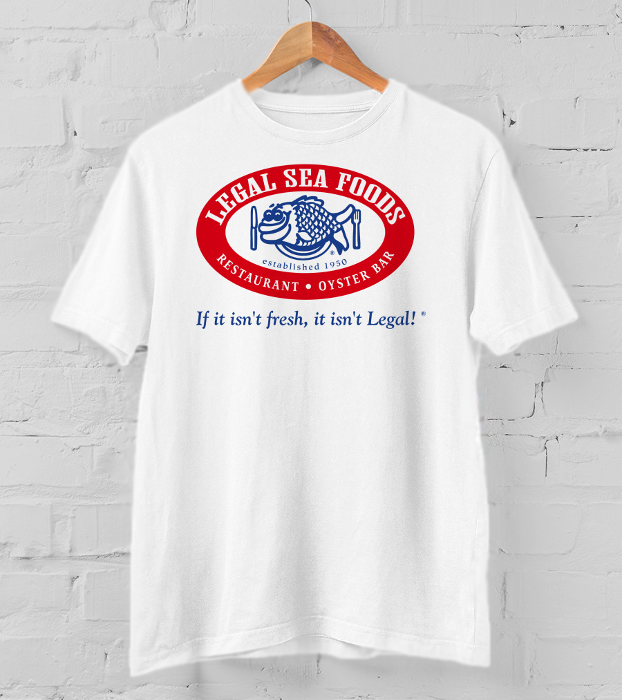 Legal Sea Foods Restaurant Oyster Bar Established 1950 If It Isn't Fresh It Isn't Legal T-Shirt
